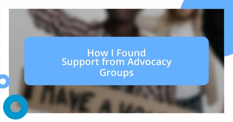 How I Found Support from Advocacy Groups